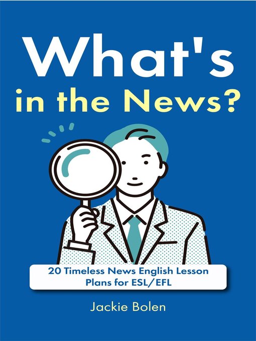 Title details for What's in the News? by Jackie Bolen - Available